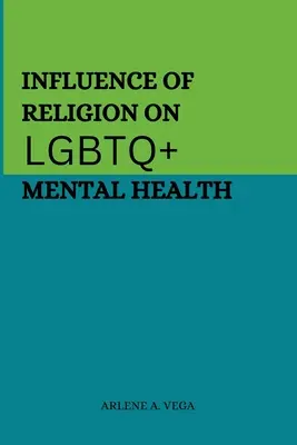 Der Einfluss der Religion auf die psychische Gesundheit von LGBTQ+ - Influence of Religion on LGBTQ+ Mental Health