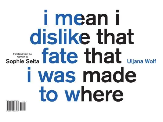 Ich meine, ich mag das Schicksal nicht, zu dem ich gemacht wurde - I Mean I Dislike That Fate That I Was Made to Where