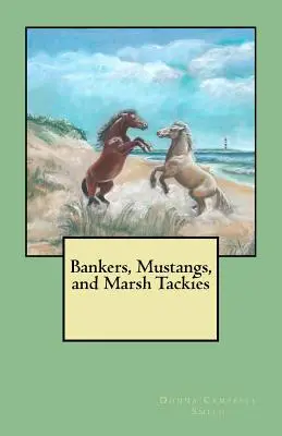 Bankiers, Mustangs und Sumpf-Tackies - Bankers, Mustangs, and Marsh Tackies