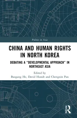 China und die Menschenrechte in Nordkorea: Debatte über einen entwicklungspolitischen Ansatz in Nordostasien“ - China and Human Rights in North Korea: Debating a Developmental Approach