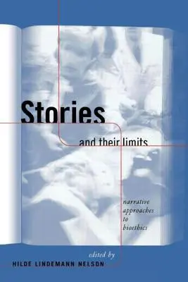 Geschichten und ihre Grenzen: Narrative Ansätze in der Bioethik - Stories and Their Limits: Narrative Approaches to Bioethics