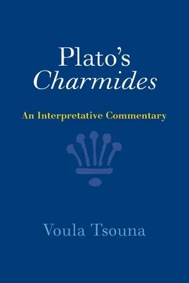 Platons Charmides: Ein Interpretationskommentar - Plato's Charmides: An Interpretative Commentary