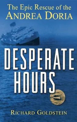 Verzweifelte Stunden: Die epische Rettung der Andrea Doria - Desperate Hours: The Epic Rescue of the Andrea Doria
