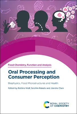 Orale Verarbeitung und Verbraucherwahrnehmung: Biophysik, Lebensmittelmikrostrukturen und Gesundheit - Oral Processing and Consumer Perception: Biophysics, Food Microstructures and Health