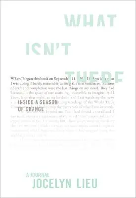 Was nicht da ist: In einer Zeit des Wandels - What Isn't There: Inside a Season of Change