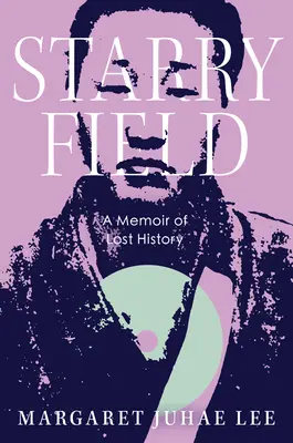 Sternenfeld: Eine Erinnerung an eine verlorene Geschichte - Starry Field: A Memoir of Lost History