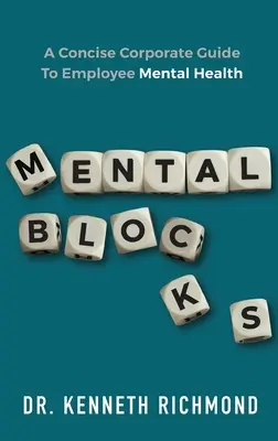 Mental Blocks: Ein kompakter Unternehmensleitfaden zur psychischen Gesundheit von Mitarbeitern - Mental Blocks: A Concise Corporate Guide to Employee Mental Health