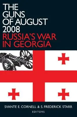 Die Geschütze vom August 2008: Russlands Krieg in Georgien - The Guns of August 2008: Russia's War in Georgia