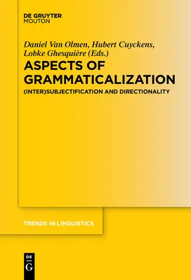 Aspekte der Grammatikalisierung: (Inter)Subjektivierung und Direktionalität - Aspects of Grammaticalization: (Inter)Subjectification and Directionality