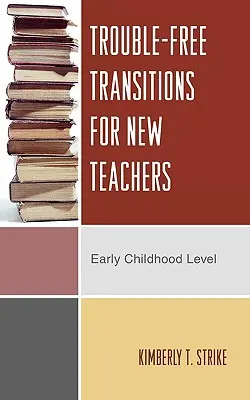Problemlose Übergänge für neue Lehrkräfte: Frühkindliche Ebene - Trouble-Free Transitions for New Teachers: Early Childhood Level