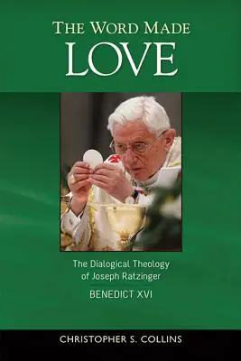 Das liebgewordene Wort: Die dialogische Theologie von Joseph Ratzinger / Benedikt XVI. - The Word Made Love: The Dialogical Theology of Joseph Ratzinger / Benedict XVI