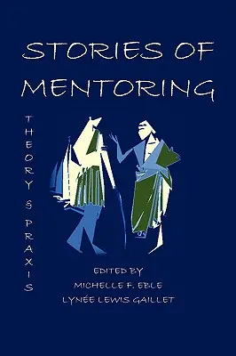 Geschichten vom Mentoring: Theorie und Praxis - Stories of Mentoring: Theory and Praxis