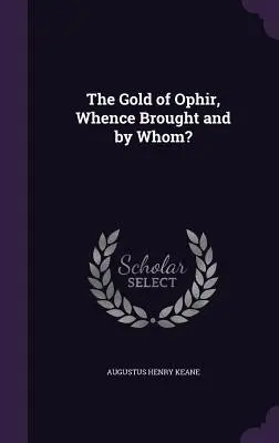 Das Gold von Ophir, Woher und von wem? - The Gold of Ophir, Whence Brought and by Whom?