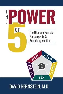 Die Macht der 5: Die ultimative Formel für Langlebigkeit und jugendliches Auftreten - The Power of 5: The Ultimate Formula for Longevity & Remaining Youthful