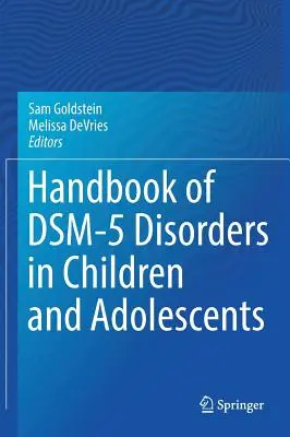 Handbuch der Dsm-5-Störungen bei Kindern und Heranwachsenden - Handbook of Dsm-5 Disorders in Children and Adolescents