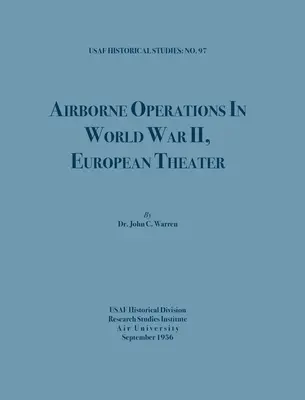 Luftlandeoperationen im Zweiten Weltkrieg (USAF Historical Studies, Nr. 97) - Airborne Operations in World War II (USAF Historical Studies, no.97)