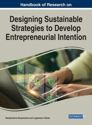 Handbuch der Forschung zur Entwicklung nachhaltiger Strategien zur Förderung der unternehmerischen Intention - Handbook of Research on Designing Sustainable Strategies to Develop Entrepreneurial Intention