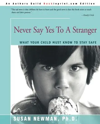 Sag niemals Ja zu einem Fremden: Was Ihr Kind wissen muss, um sicher zu sein - Never Say Yes to a Stranger: What Your Child Must Know to Stay Safe