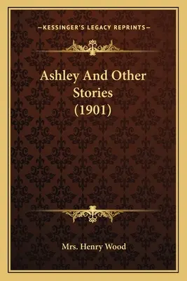 Ashley und andere Geschichten (1901) - Ashley And Other Stories (1901)