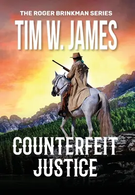 Gefälschte Gerechtigkeit: Action-Abenteuer-Western - Counterfeit Justice: Action Adventure Western