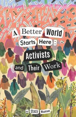 Eine bessere Welt beginnt hier: Aktivistinnen und ihre Arbeit - A Better World Starts Here: Activists and Their Work