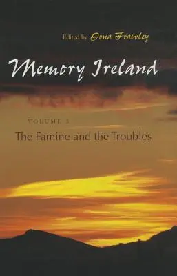 Erinnerung an Irland: Band 3: Die Hungersnot und die Unruhen - Memory Ireland: Volume 3: The Famine and the Troubles