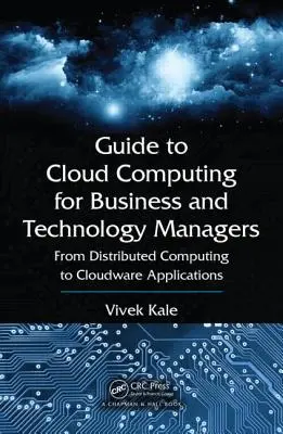 Leitfaden zum Cloud Computing für Unternehmens- und Technologiemanager: Von verteiltem Computing bis zu Cloudware-Anwendungen - Guide to Cloud Computing for Business and Technology Managers: From Distributed Computing to Cloudware Applications
