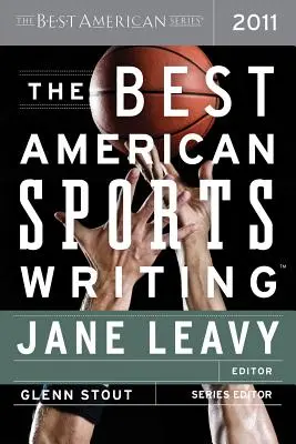 Die beste amerikanische Sportliteratur 2011 - The Best American Sports Writing 2011