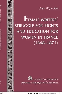 Der Kampf der Schriftstellerinnen für die Rechte und die Bildung der Frauen in Frankreich - (1848-1871) - Female Writers' Struggle for Rights and Education for Women in France- (1848-1871)