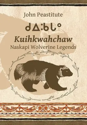 Kuihkwahchaw: Naskapi-Wolfsgeschichten - Kuihkwahchaw: Naskapi Wolverine Stories