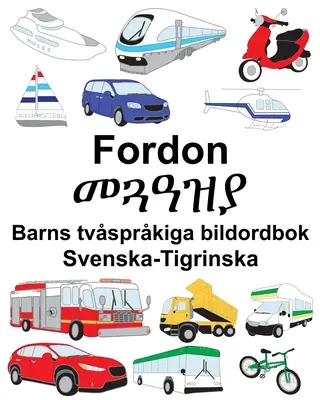 Svenska-Tigrinska Fordon/መጓዓዝያ Zweisprachiges Bilderwörterbuch für Kinder - Svenska-Tigrinska Fordon/መጓዓዝያ Barns tvsprkiga bildordbok