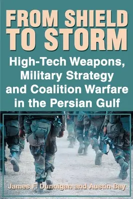 Vom Schild zum Sturm: High-Tech-Waffen, Militärstrategie und Koalitionskriege am Persischen Golf - From Shield to Storm: High-Tech Weapons, Military Strategy, and Coalition Warfare in the Persian Gulf