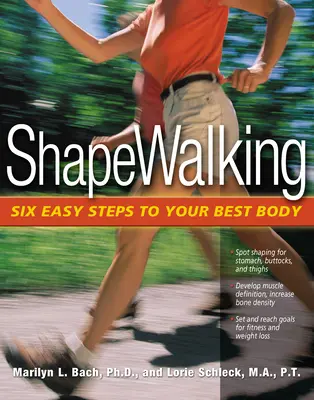 Shapewalking: Sechs einfache Schritte zu Ihrem besten Körper - Shapewalking: Six Easy Steps to Your Best Body