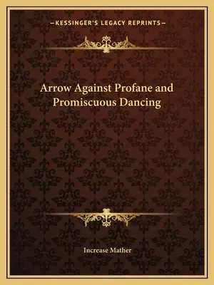 Pfeil gegen profanes und ausschweifendes Tanzen - Arrow Against Profane and Promiscuous Dancing