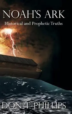 Die Arche Noah: Historische und prophetische Beweise - Noah's Ark: Historical and Prophetic Proofs