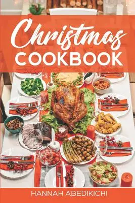 Weihnachts-Kochbuch: Familienrezepte und Festtagskochbuch - Christmas Cookbook: Family Recipes and Holiday Cookbook