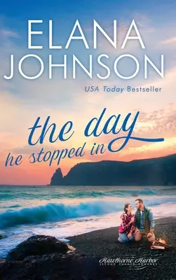 Der Tag, an dem er hereinkam: Süßer zeitgenössischer Liebesroman - The Day He Stopped In: Sweet Contemporary Romance