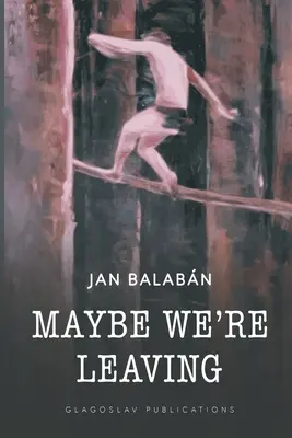 Vielleicht gehen wir weg - Maybe We're Leaving