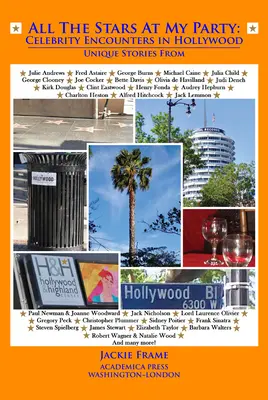 All die Stars auf meiner Party: Begegnungen mit Berühmtheiten in Hollywood - All the Stars at My Party: Celebrity Encounters in Hollywood