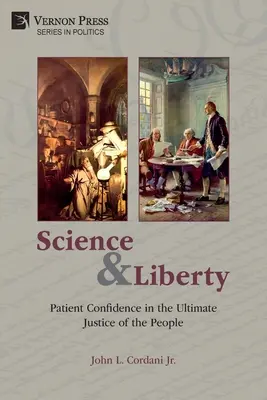Wissenschaft und Freiheit: Geduldiges Vertrauen in die ultimative Gerechtigkeit des Volkes - Science and Liberty: Patient Confidence in the Ultimate Justice of the People