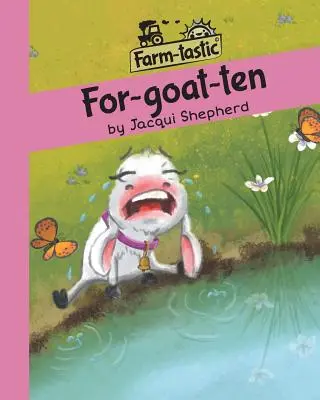 Ziegenbock-Zehn: Spaß mit Worten, wertvolle Lektionen - For-goat-ten: Fun with words, valuable lessons