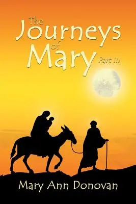 Die Reisen der Maria: Teil III - The Journeys of Mary: Part III