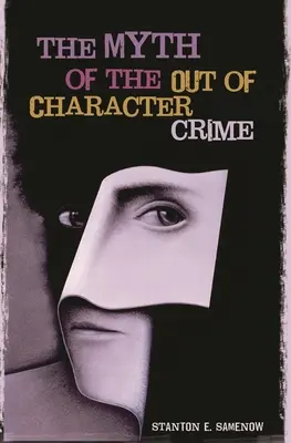 Der Mythos des charakterlosen Verbrechens - The Myth of the Out of Character Crime