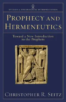 Prophezeiung und Hermeneutik: Auf dem Weg zu einer neuen Einführung in die Propheten - Prophecy and Hermeneutics: Toward a New Introduction to the Prophets