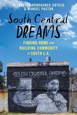 South Central Dreams: Heimat finden und Gemeinschaft aufbauen in South L.A. - South Central Dreams: Finding Home and Building Community in South L.A.