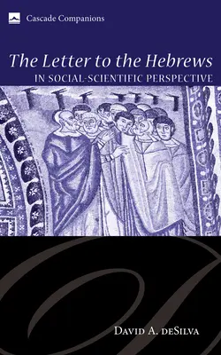 Der Hebräerbrief in sozialwissenschaftlicher Perspektive - The Letter to the Hebrews in Social-Scientific Perspective