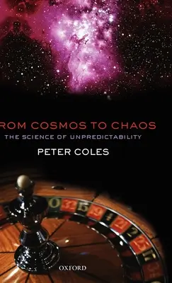 Vom Kosmos zum Chaos: Die Wissenschaft der Unvorhersehbarkeit - From Cosmos to Chaos: The Science of Unpredictability