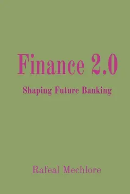 Finanzen 2.0: Die Gestaltung des zukünftigen Bankwesens - Finance 2.0: Shaping Future Banking