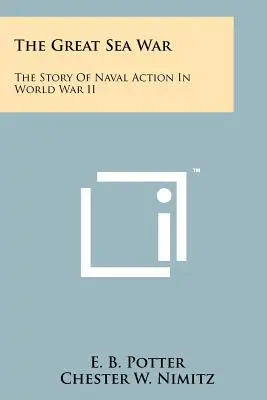 Der große Seekrieg: Die Geschichte der Seekriegsführung im Zweiten Weltkrieg - The Great Sea War: The Story Of Naval Action In World War II