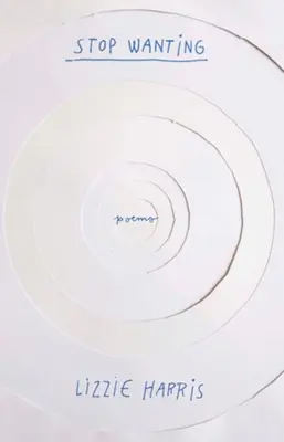 Hör auf zu wollen: Gedichte - Stop Wanting: Poems